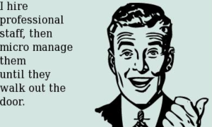 micromanagers